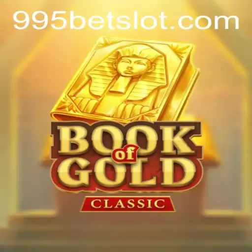 Unlocking the Mysteries of BookOfGoldClassic with 995BET